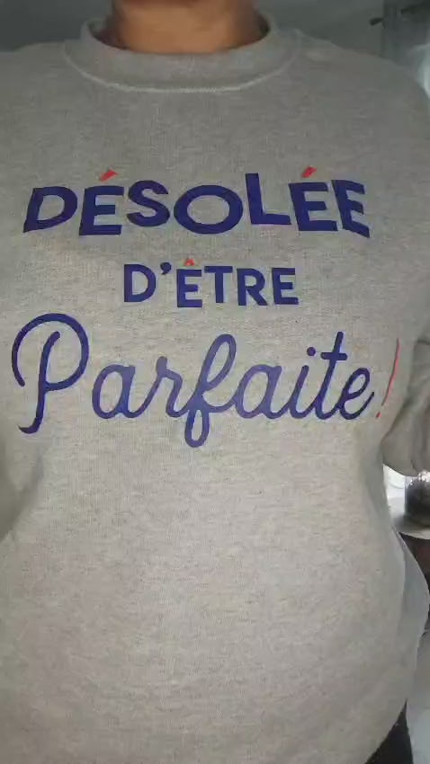 Sweat Désolée d’être parfaite – confort décontracté & attitude assumée